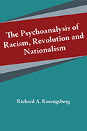 The Psychoanalysis of Racism, Revolution and Natinonalism